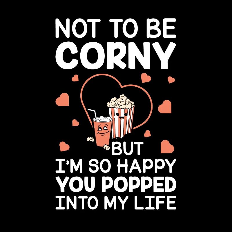 Popcorn Gift Couple Corny Popped Into My Life