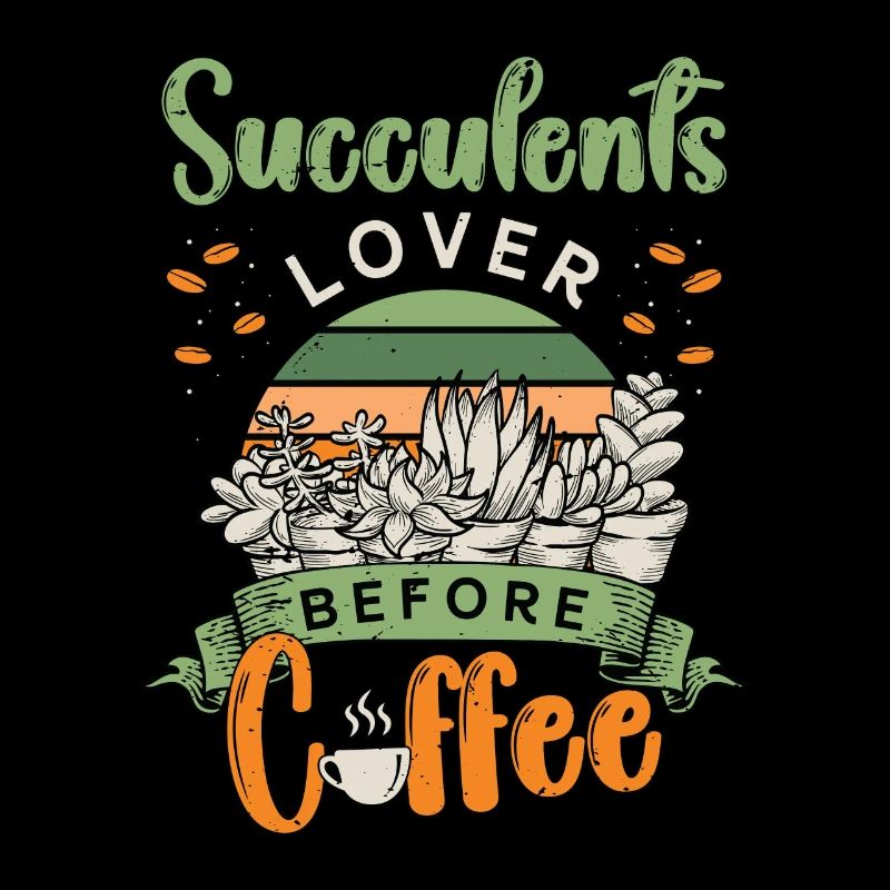 Succulents Lover Before Potted Plant Coffee Lover