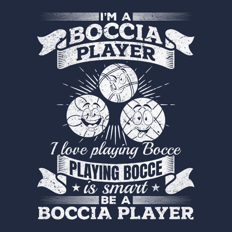 Boccia - Bocce Playing Bocce is smart Be a Boccia