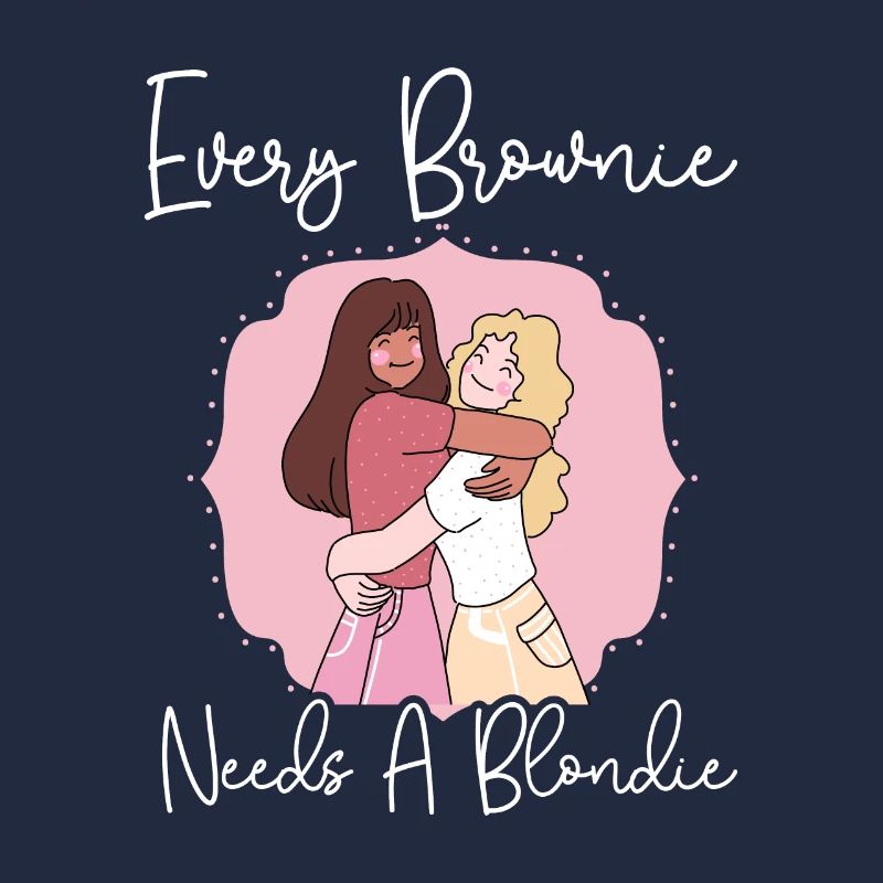Every Blondie Needs A Brownie