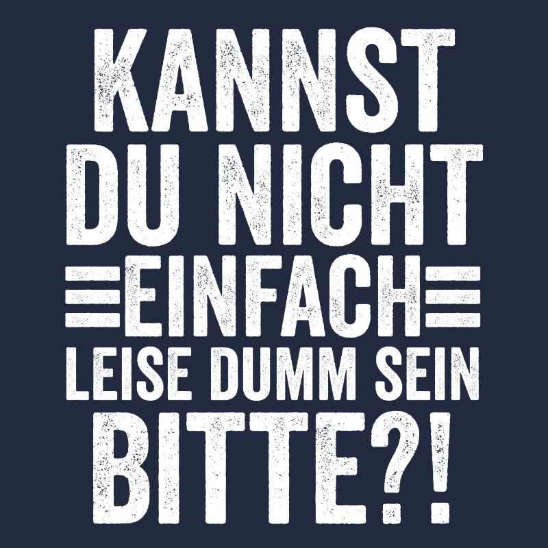 Kannst Du Nicht Einfach Leise Dumm Sein