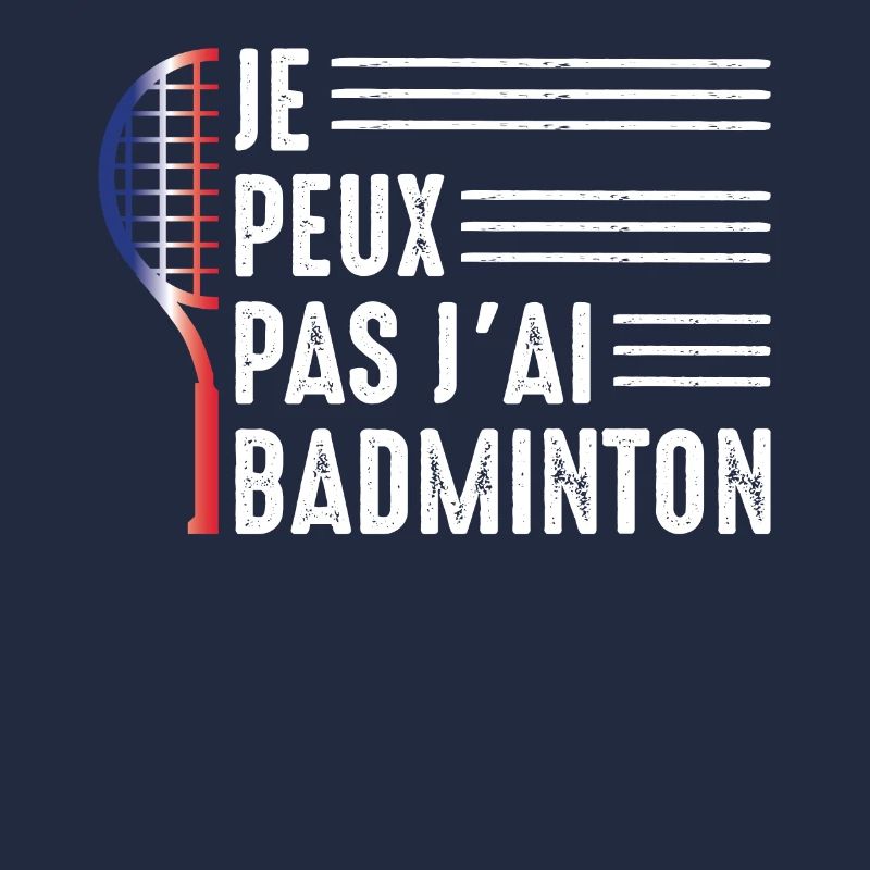 I Can't I Badminton Bad Badminton Player