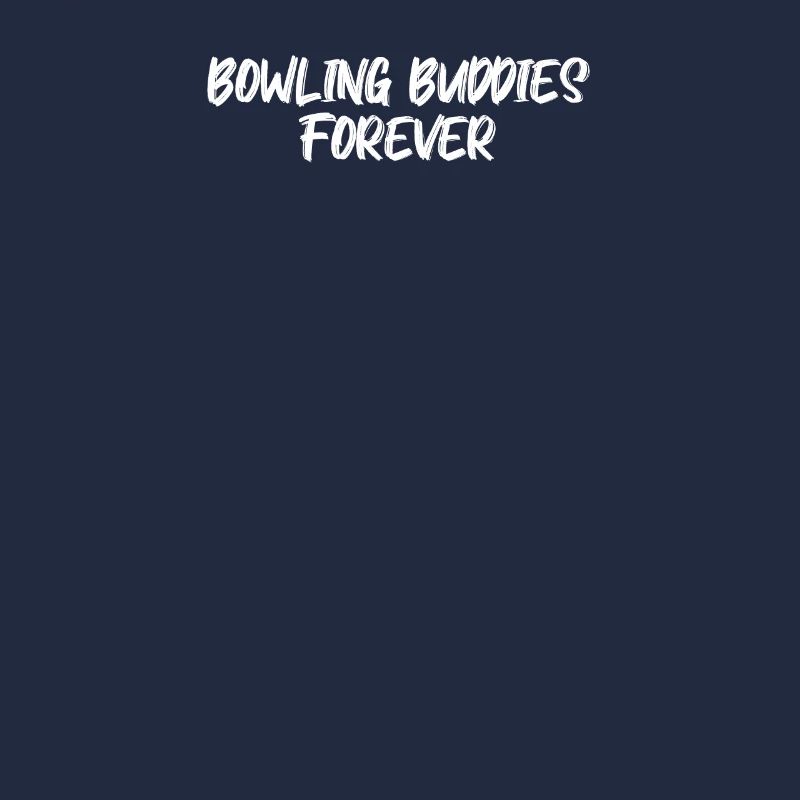 Bowling - Bowling buddies forever