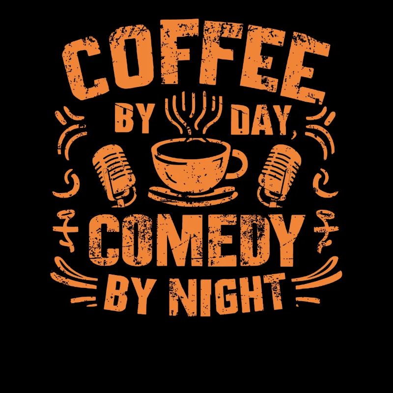 Coffee By Day Comedy By Night Comedian