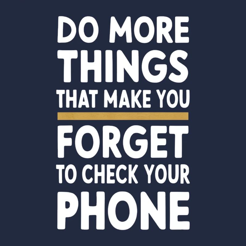 Do more things that make you forget
