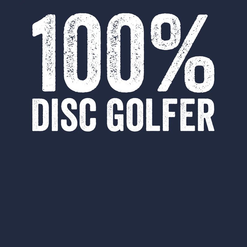 Disc Golfing - 100% disc golfer
