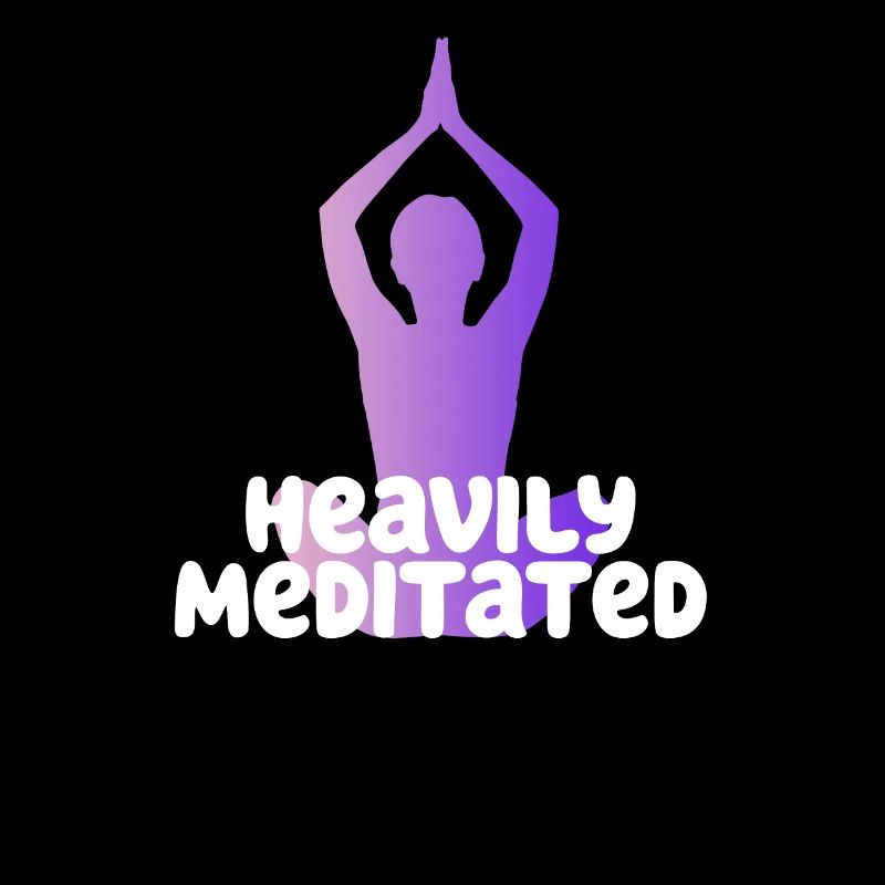 Heavily Meditated