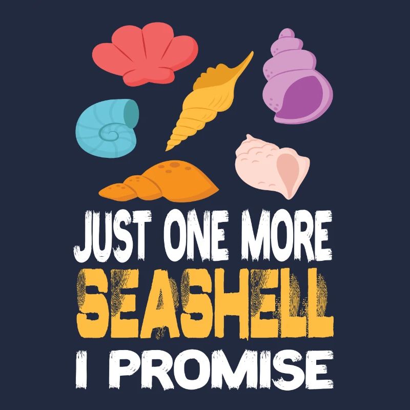 Just One More Sehshell I Pormise Shell Shells