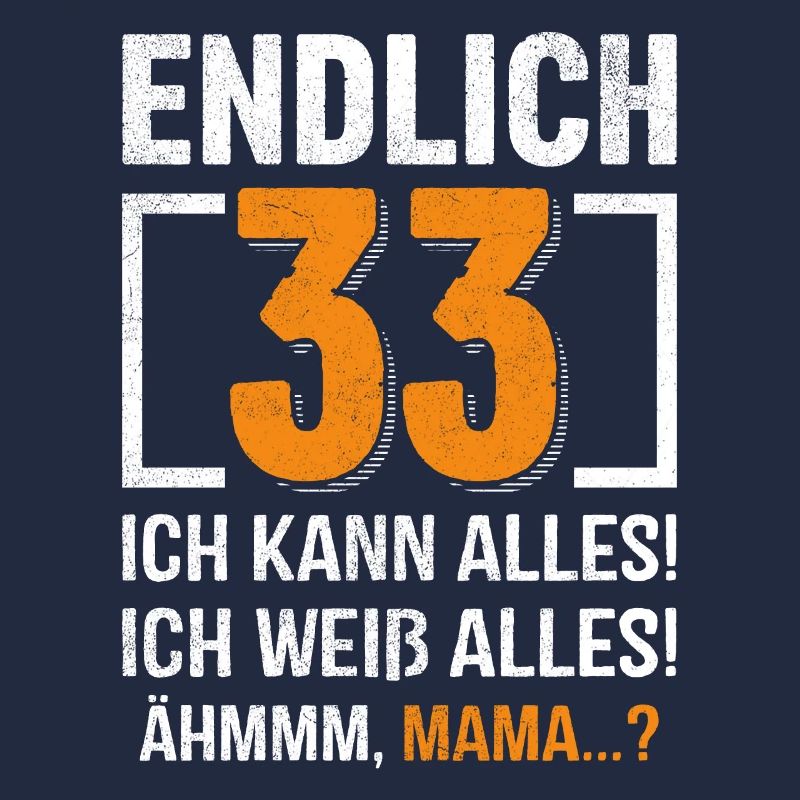 33 Birthday I can do everything I know everything