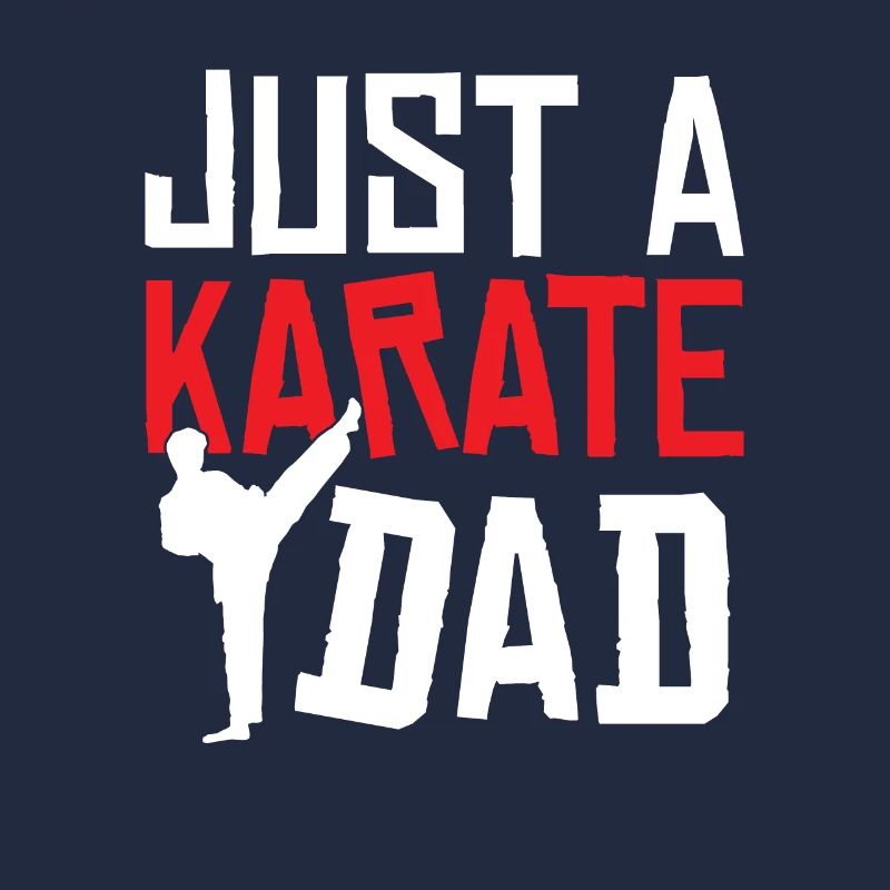 Karate Father Just A Karate Dad