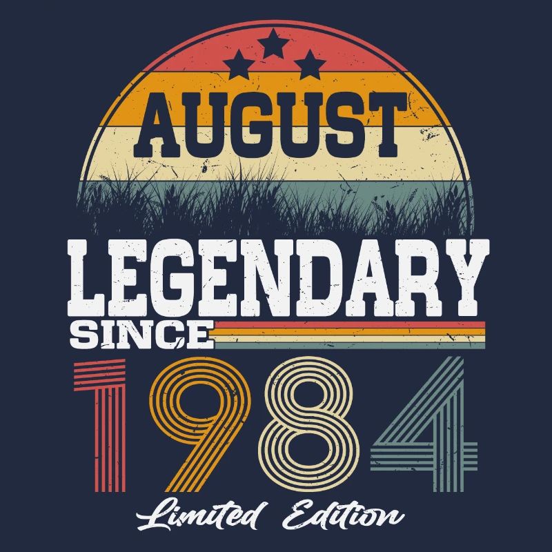 Legends were born in August 1984