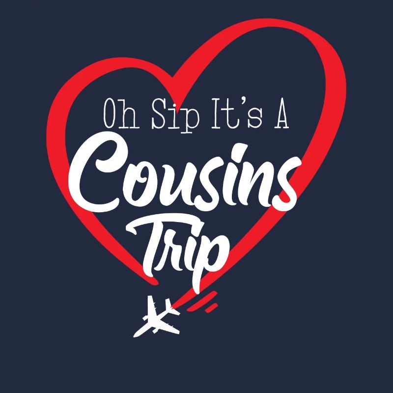 Cousin Weekend Oh Sip Its A Counsin Trip