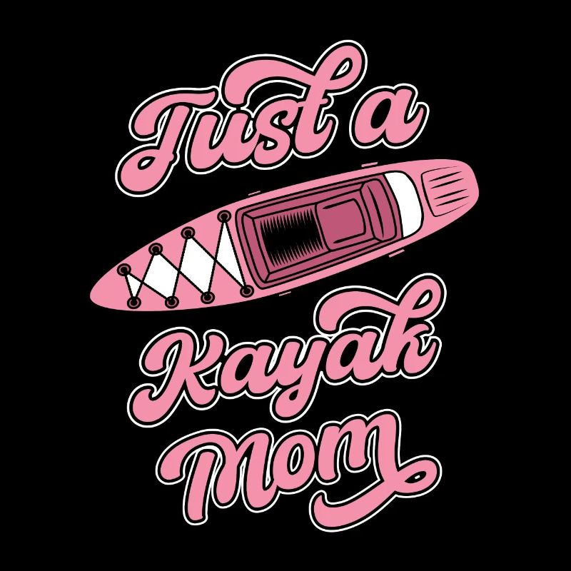 Kayaker Just A Kayak Mom