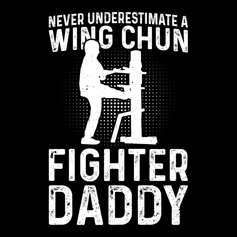 Never underestimate a Wing Chun Fighter daddy
