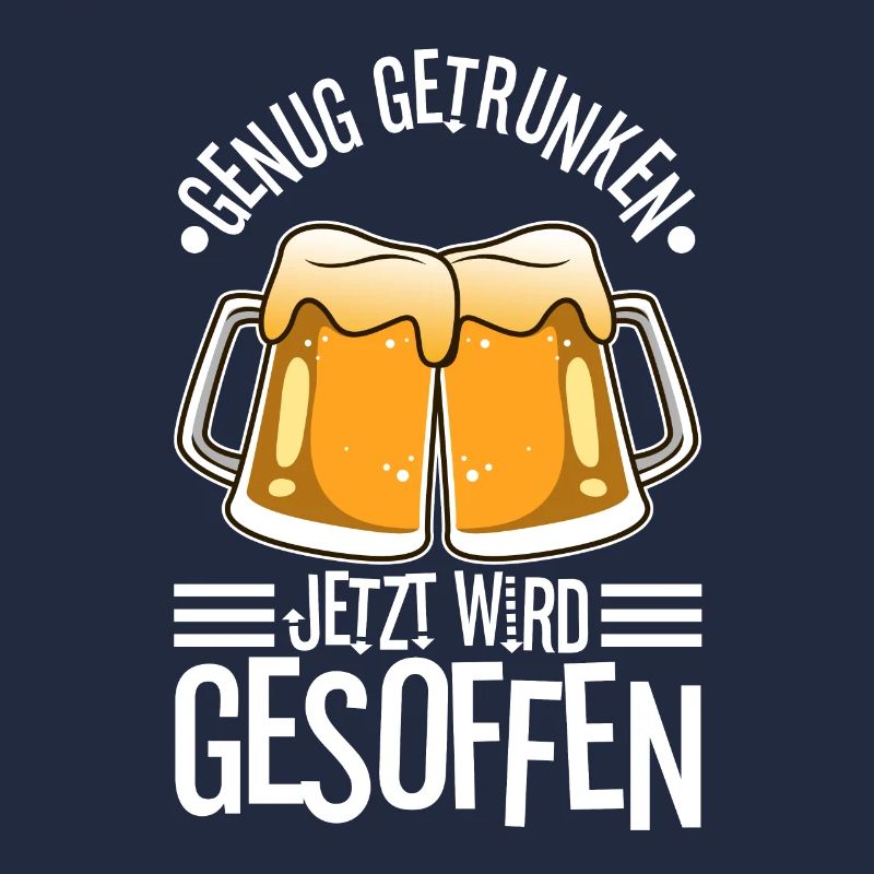 Genug getrunken jetzt wird gesoffen