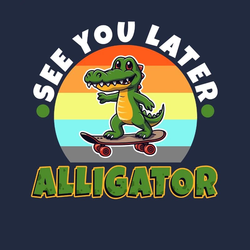 À plus tard Alligator