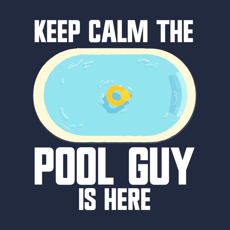 Pool Cleaner Keep Calm The Pool Guy Is Here