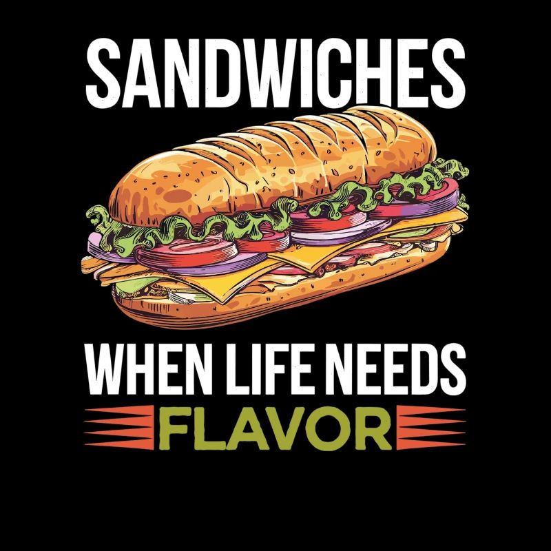 Sandwiches When Life Needs Flavor