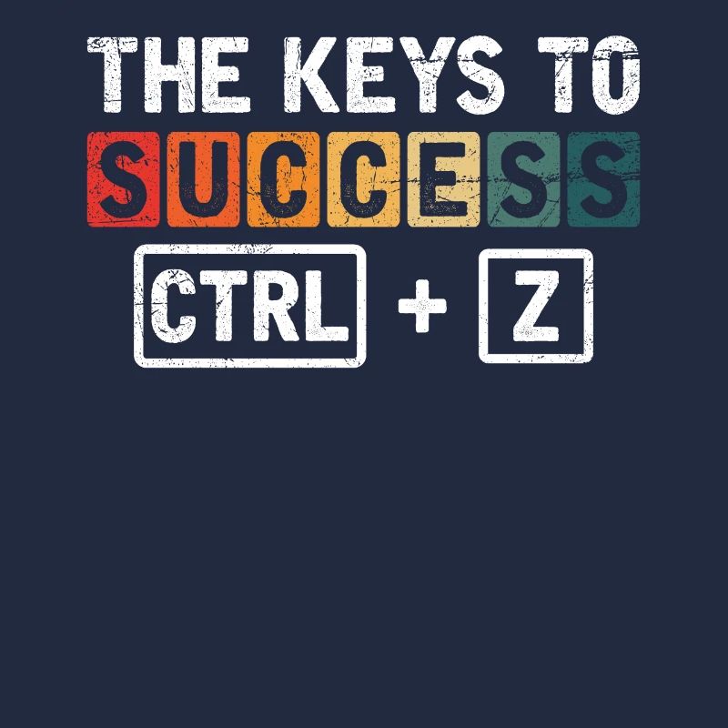 Les clés du succès Ctrl + Z