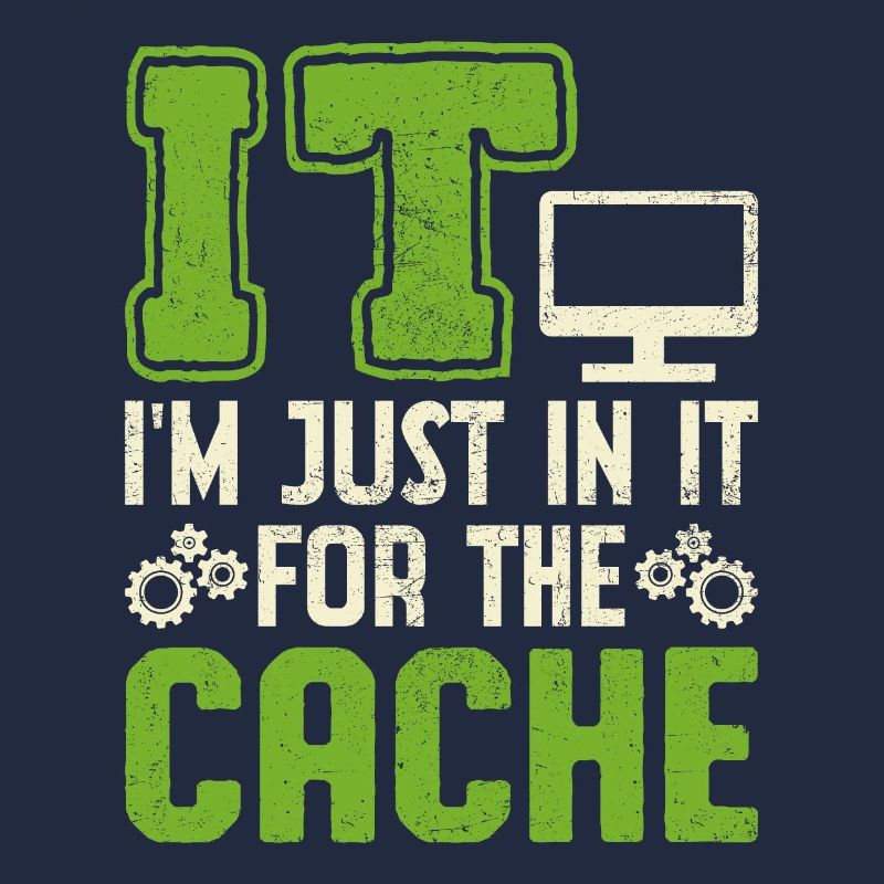 IT Je suis juste là pour le cache