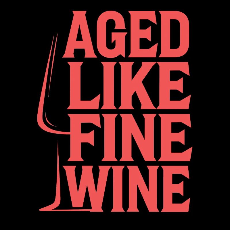 Birthday Getting Older Like Good Wine