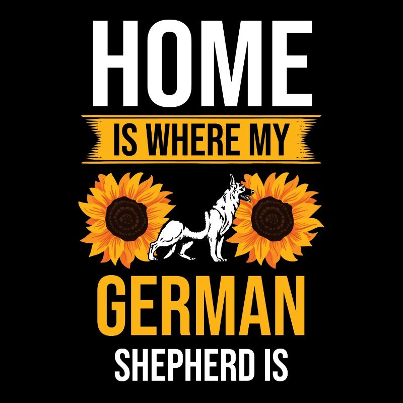 Home Is Where My German Shepherd Is Dog Lover GSD