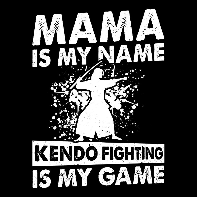 Kendo Mama est mon nom Le combat Kendo est mon jeu -