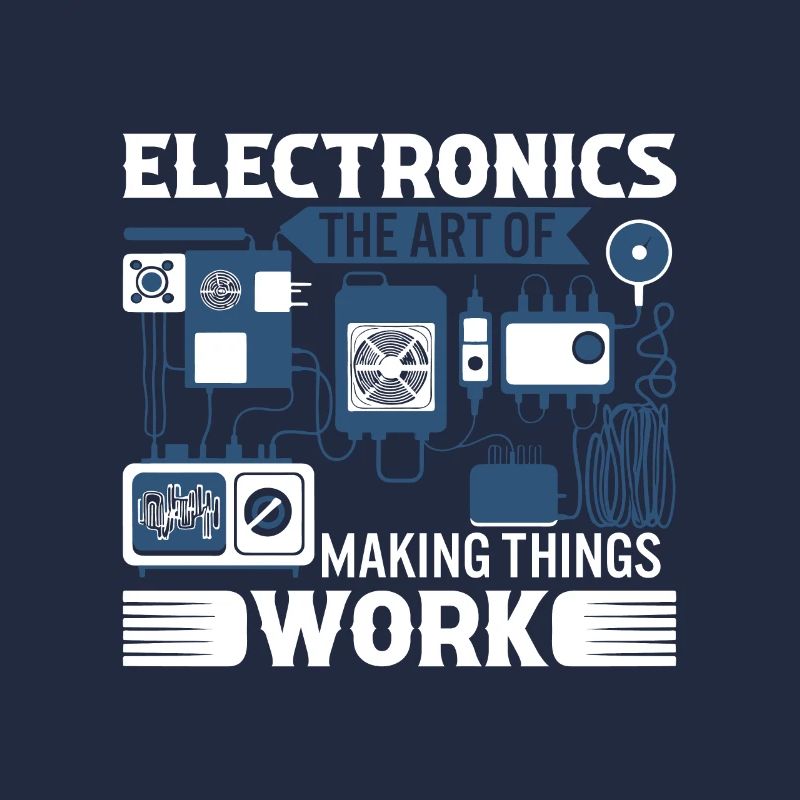 Electronics: The art of making things work.