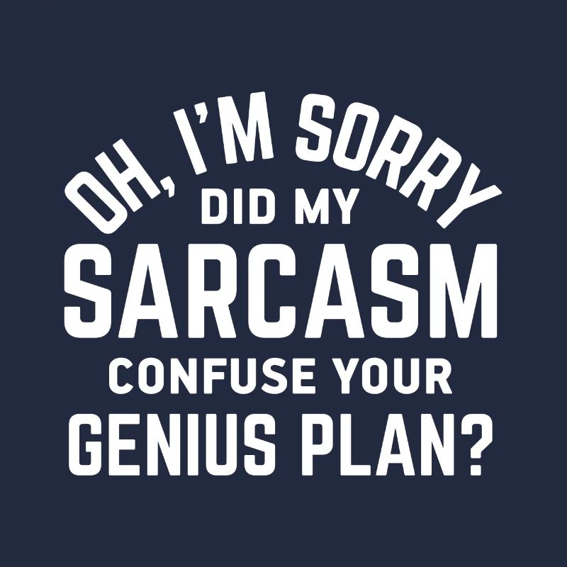 Sarcasm Sarcastic