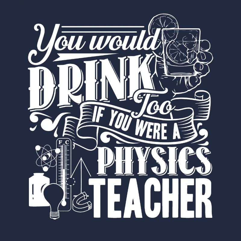 Physics Teacher If You Were A Physics Teacher