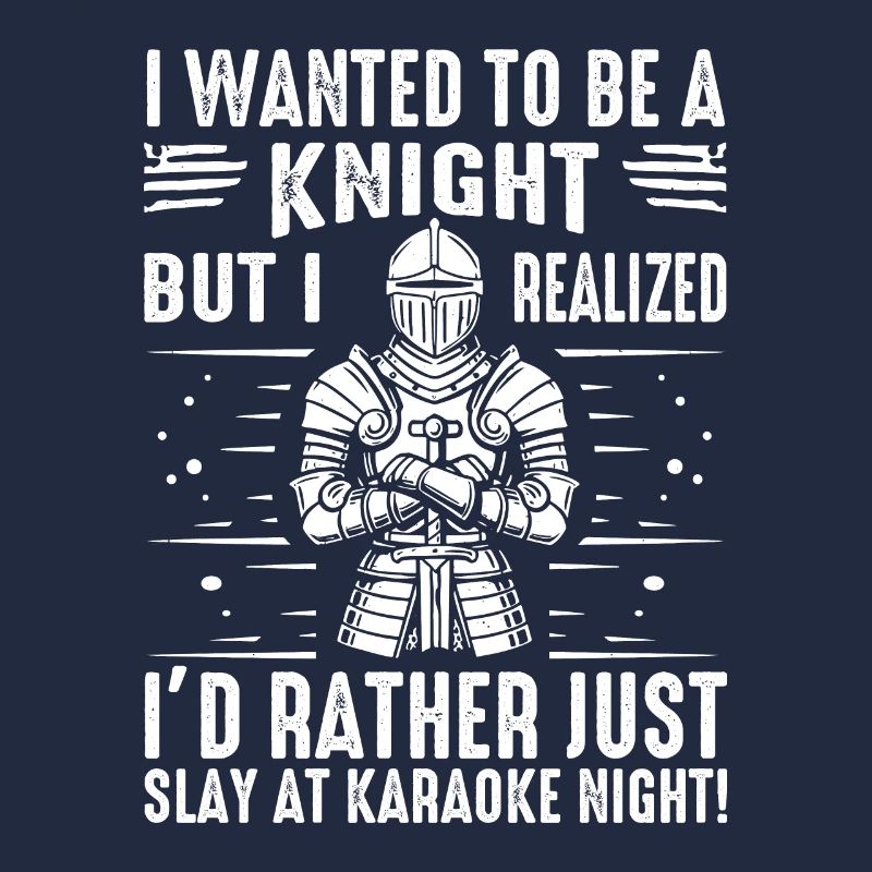I wanted to be a knight, but I realized I’d rather