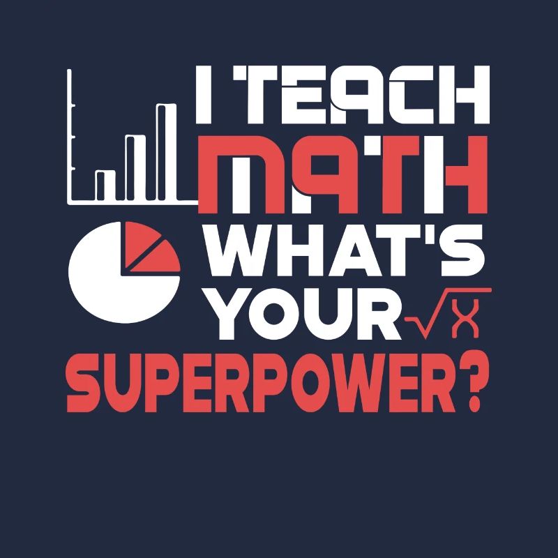 Math Teacher I Teach Math