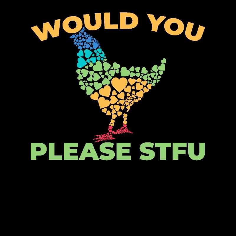 Chicken Hen Stfu Would You Please Shut Up