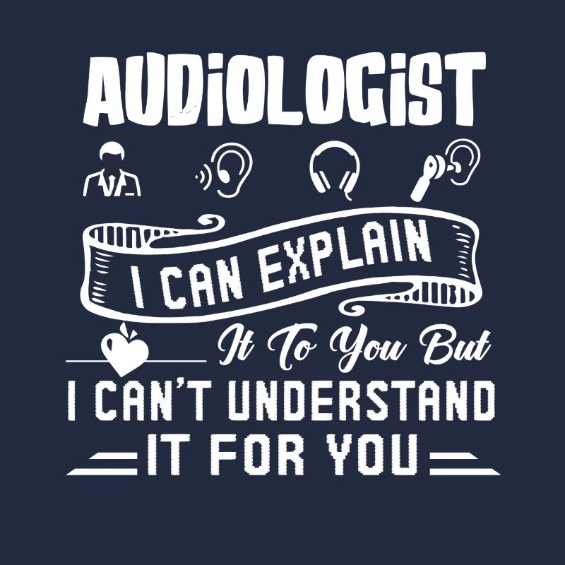Audiologist I Can Explain It To You