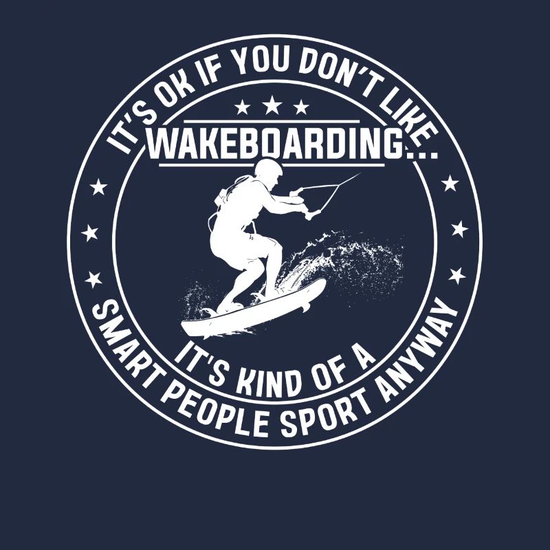 Ce n’est pas grave si vous n’aimez pas Wakeboard Wakeboarder