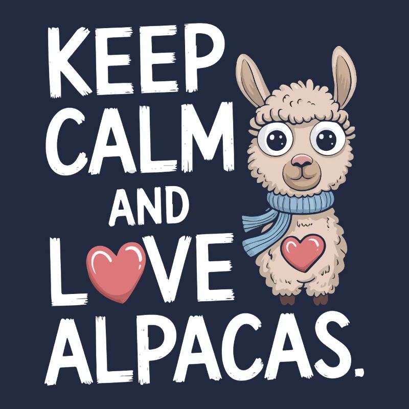Keep calm and love alpacas.