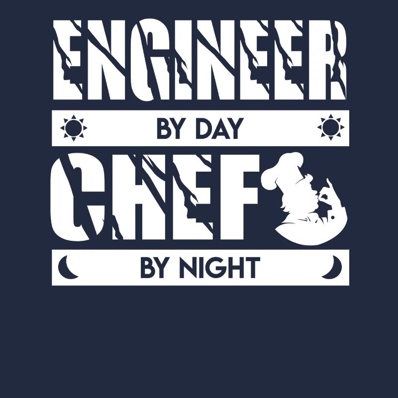 Engineer By Day Chef By Night