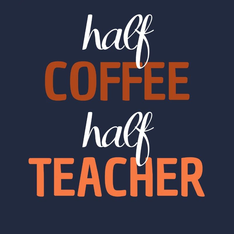 Halb Kaffee halb Lehrkraft Lehrer Spruch