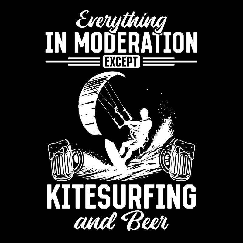 Everything In Moderation Except Kitesurfing and