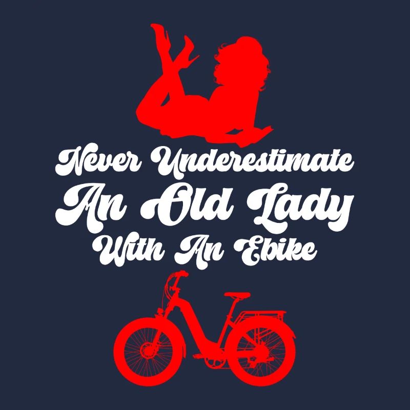 E-Biker NEVER UNDERESTIMATE AN OLD LADY Lustiges