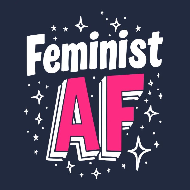 Féministe AF Déclaration Dicton