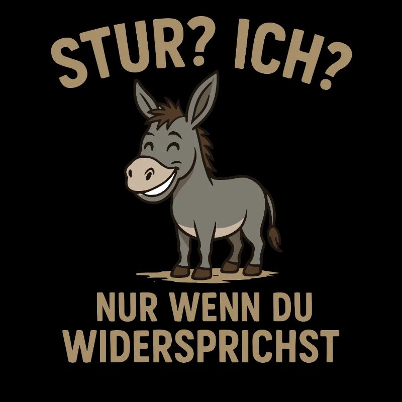 Humorvolles Esel-Design mit Spruch Stur? Ich?