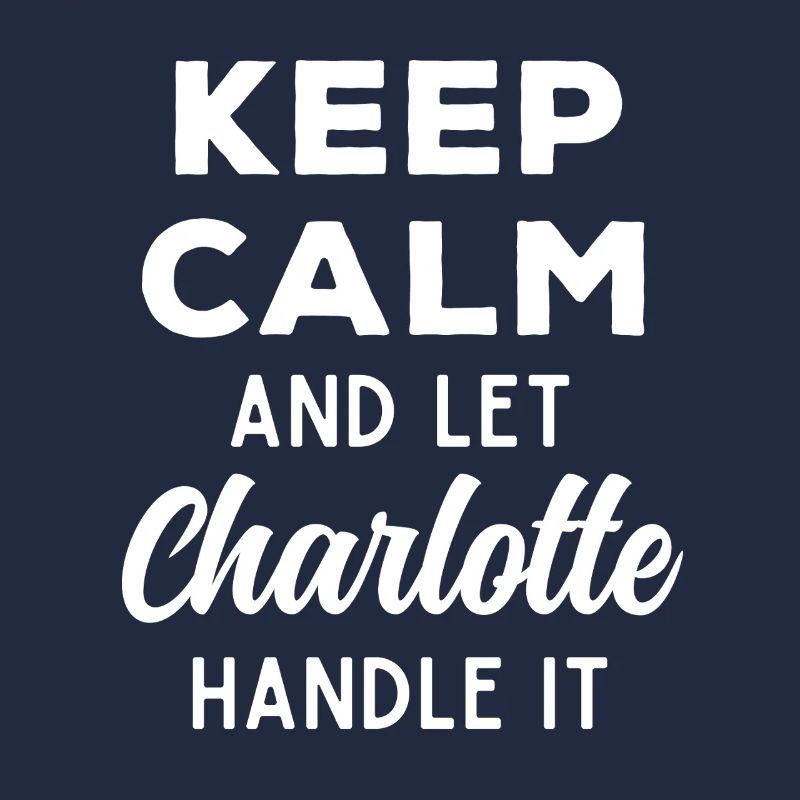 Keep Calm Lass Charlotte das regeln Lustig