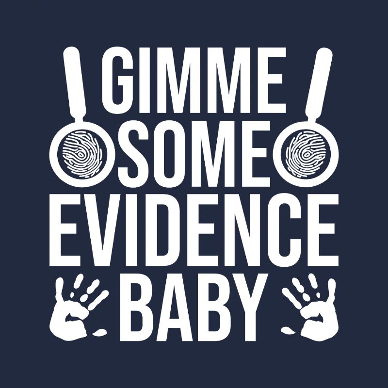 Forensic Analyst Gimme Some Evidence Squad Crime