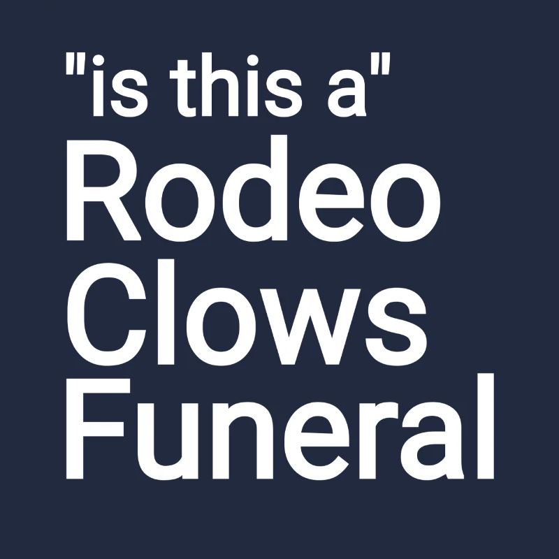 Rodeo Clowns Funeral text