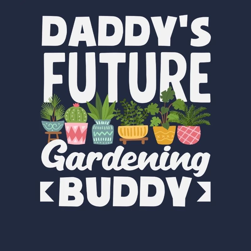 Daddy's Future Gardening Buddy Funnier