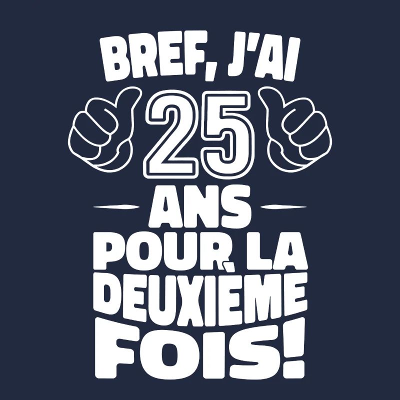 I'm 25 years old for the second time 50th birthday