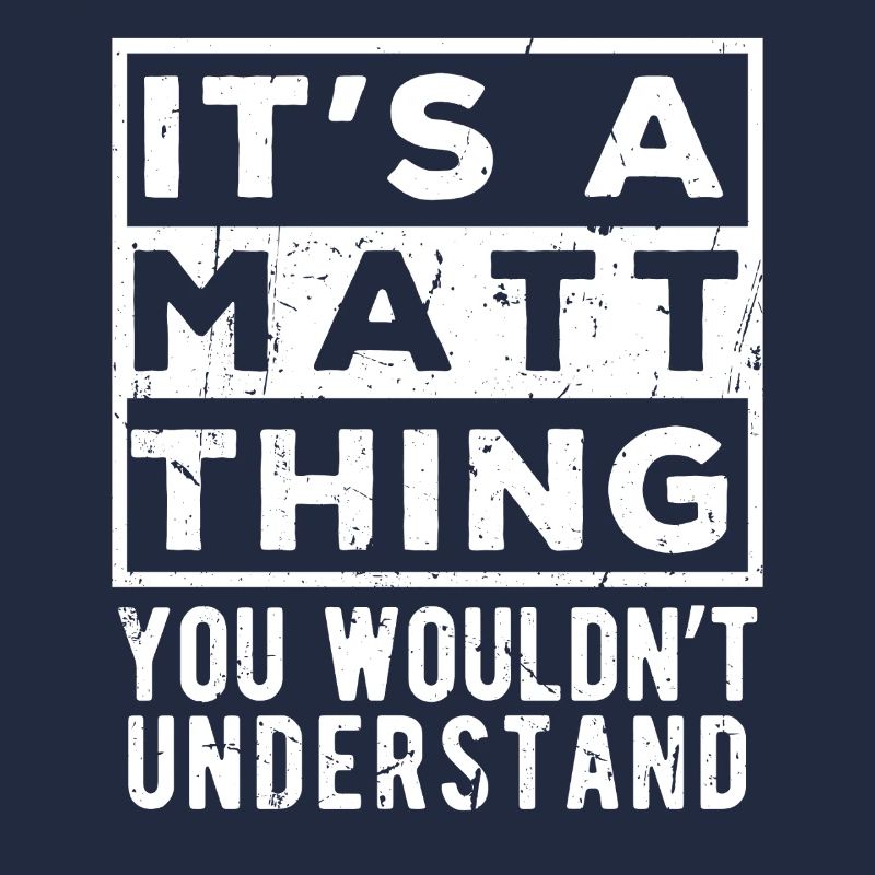 C’est une affaire de Matt que tu ne comprendrais pas