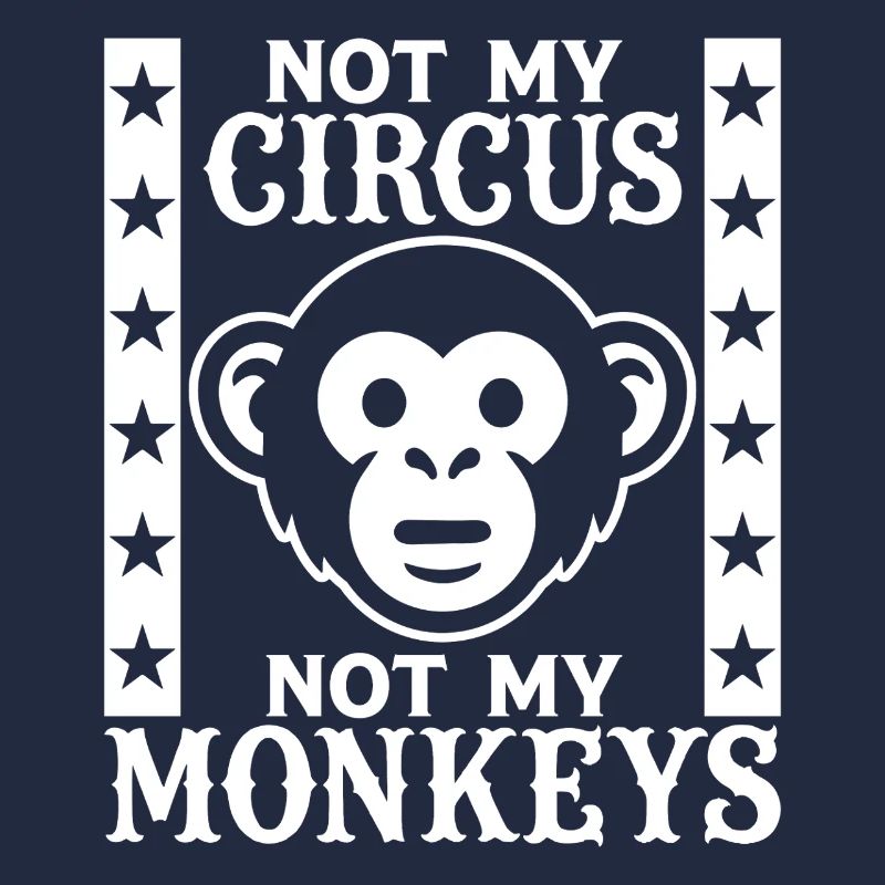 Pas mon cirque, pas mes singes