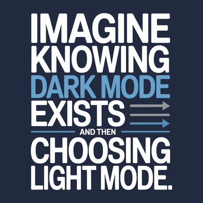 Dark Mode Exists Programmierer IT Nerd Coder Büro
